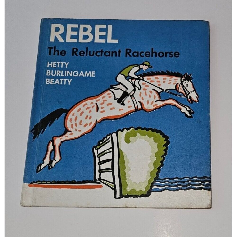 VTG Rebel the Reluctant Racehorse Hardcover Book Hetty Burlingame Beatty